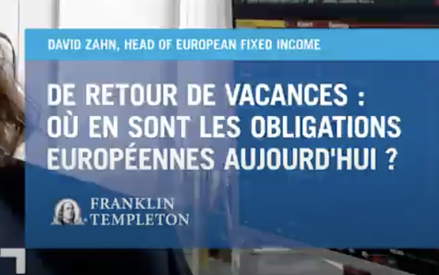 Franklin Templeton - De retour de vacances : où en sont les obligations européennes aujourd’hui ?