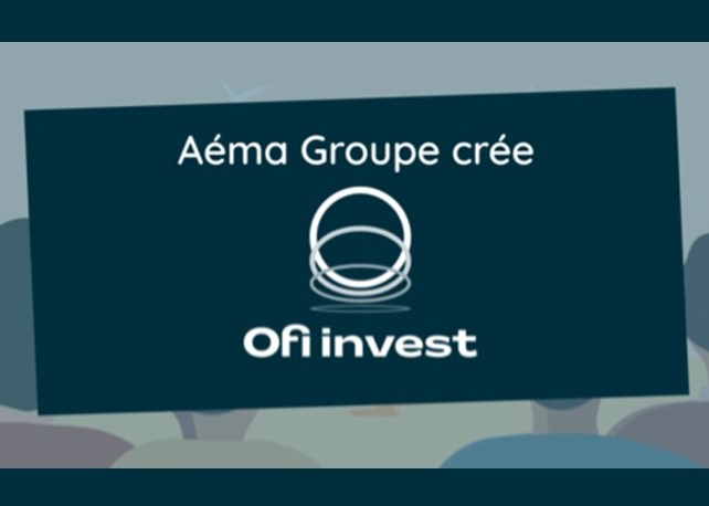 Aéma Groupe crée Ofi Invest