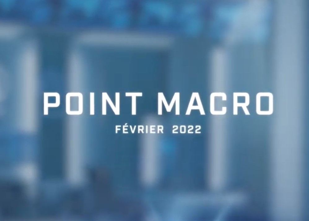 Chahine Capital – Point macro : Février 2022